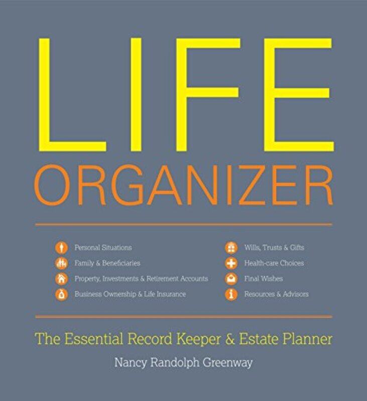 Life Organizer: The Essential Record Keeper and Estate Planner, By: Nancy Randolph Greenway
Life Organizer: The Essential Record Keeper and Estate Planner, By: Nancy Randolph Greenway