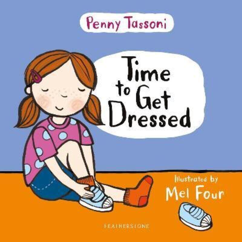 Time to Get Dressed: Getting dressed explained in pictures that you can share.Hardcover,By :Tassoni, Penny - Four, Mel
Time to Get Dressed: Getting dressed explained in pictures that you can share.Hardcover,By :Tassoni, Penny - Four, Mel