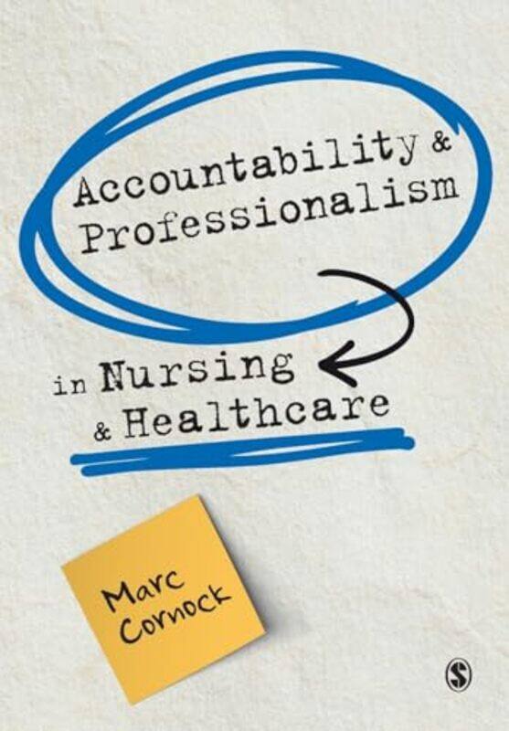 Accountability and Professionalism in Nursing and Healthcare by Marc Cornock-Paperback
Accountability and Professionalism in Nursing and Healthcare by Marc Cornock-Paperback