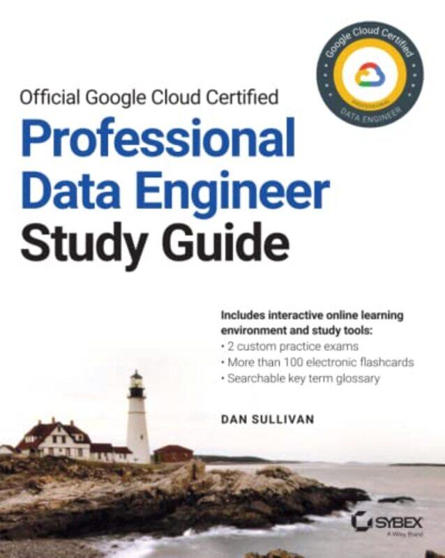 Official Google Cloud Certified Professional Data Engineer Study Guide By Sullivan, Dan Paperback
Official Google Cloud Certified Professional Data Engineer Study Guide By Sullivan, Dan Paperback