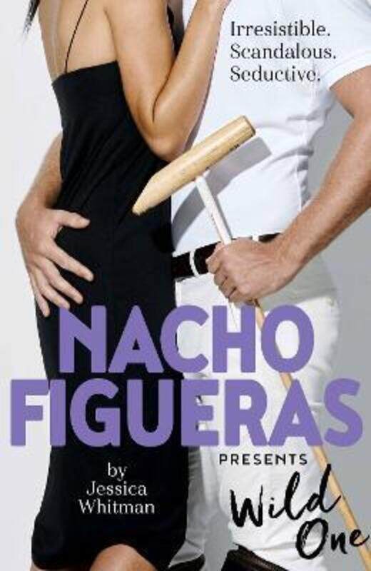 Nacho Figueras Presents: Wild One (The Polo Season Series).paperback,By :Nacho Figueras
Nacho Figueras Presents: Wild One (The Polo Season Series).paperback,By :Nacho Figueras