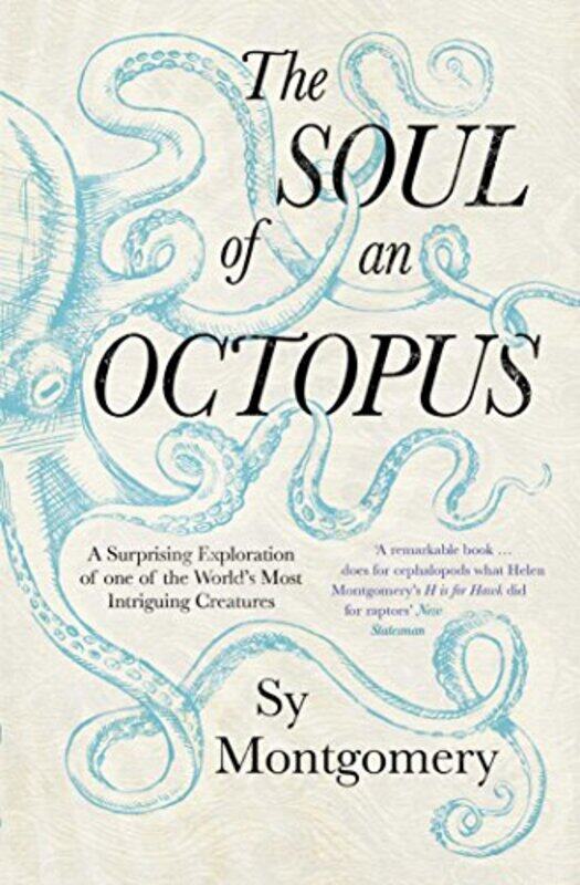 The Soul of an Octopus: A Surprising Exploration Into the Wonder of Consciousness,Paperback,by:Montgomery, Sy
The Soul of an Octopus: A Surprising Exploration Into the Wonder of Consciousness,Paperback,by:Montgomery, Sy