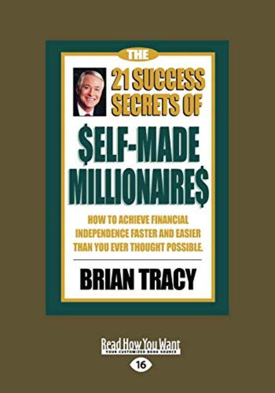 The 21 Success Secrets of Self-Made Millionaires: How to Achieve Financial Independence Faster and E,Paperback,by:Tracy, Brian
The 21 Success Secrets of Self-Made Millionaires: How to Achieve Financial Independence Faster and E,Paperback,by:Tracy, Brian