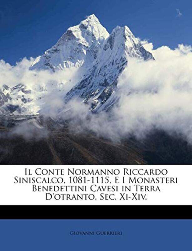 Il Conte Normanno Riccardo Siniscalco 10811115 E I Monasteri Benedettini Cavesi in Terra DOtranto SEC XIXIV by Giovanni Guerrieri-Paperback
Il Conte Normanno Riccardo Siniscalco 10811115 E I Monasteri Benedettini Cavesi in Terra DOtranto SEC XIXIV by Giovanni Guerrieri-Paperback