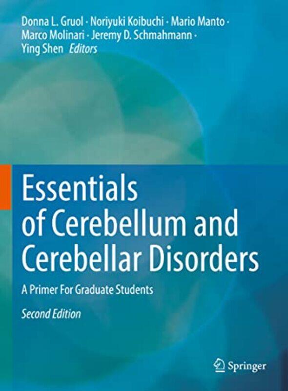 Essentials of Cerebellum and Cerebellar Disorders by Donna L GruolNoriyuki KoibuchiMario MantoMarco MolinariJeremy D SchmahmannYing Shen-Hardcover
Essentials of Cerebellum and Cerebellar Disorders by Donna L GruolNoriyuki KoibuchiMario MantoMarco MolinariJeremy D SchmahmannYing Shen-Hardcover
