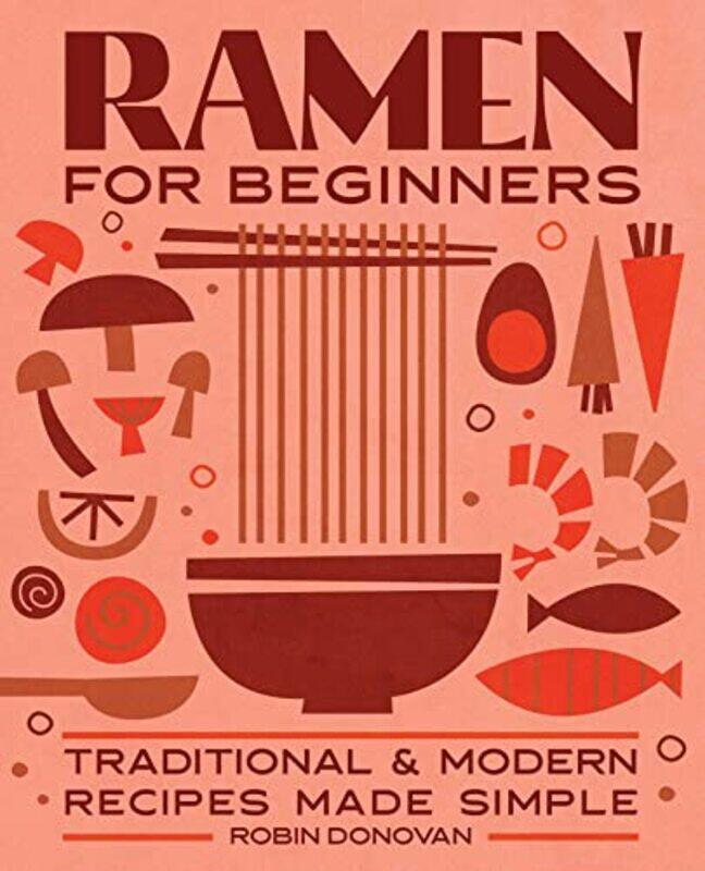 Ramen for Beginners: Traditional and Modern Recipes Made Simple,Paperback,by:Donovan, Robin
Ramen for Beginners: Traditional and Modern Recipes Made Simple,Paperback,by:Donovan, Robin