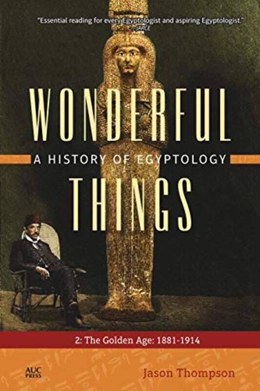 Wonderful Things A History of Egyptology 2 by Jason Bates College, USA Thompson-Paperback
Wonderful Things A History of Egyptology 2 by Jason Bates College, USA Thompson-Paperback
