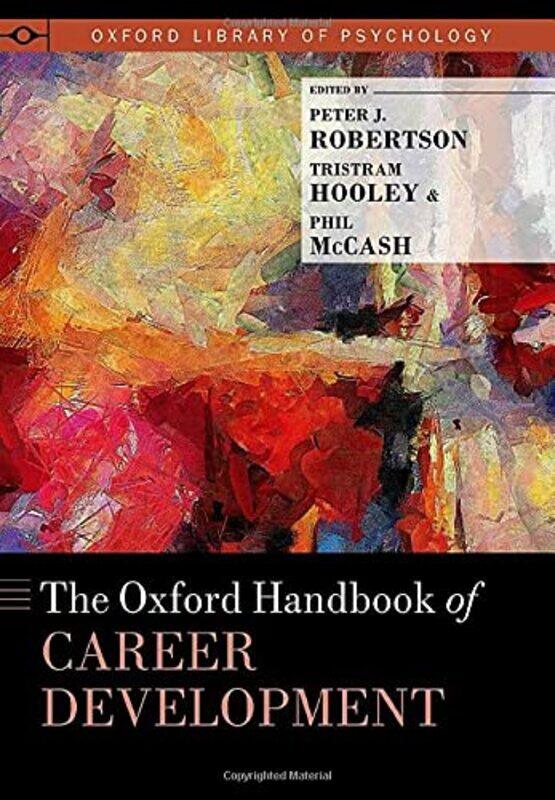 The Oxford Handbook Of Career Development by Robertson, Peter J. (Associate Professor, School of Applied Sciences, Associate Professor, School of Hard
The Oxford Handbook Of Career Development by Robertson, Peter J. (Associate Professor, School of Applied Sciences, Associate Professor, School of Hard