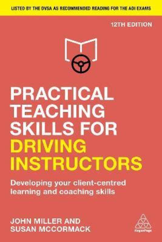 Practical Teaching Skills for Driving Instructors: Developing Your Client-Centred Learning and Coach,Paperback,ByMiller, John - McCormack, Susan
Practical Teaching Skills for Driving Instructors: Developing Your Client-Centred Learning and Coach,Paperback,ByMiller, John - McCormack, Susan