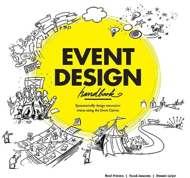 Event Design Handbook Systematically Design Innovative Events Using The #Eventcanvas by Frissen, Roel - Janssen, Ruud -Paperback
Event Design Handbook Systematically Design Innovative Events Using The #Eventcanvas by Frissen, Roel - Janssen, Ruud -Paperback
