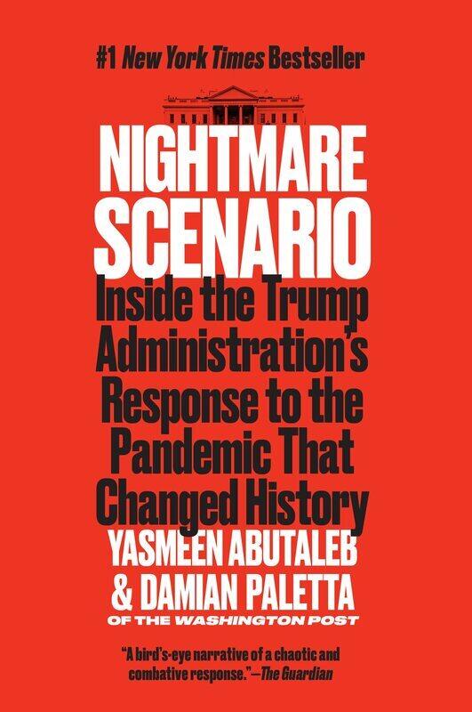 Nightmare Scenario: Inside the Trump Administration's Response to the Pandemic That Changed History
Nightmare Scenario: Inside the Trump Administration's Response to the Pandemic That Changed History
