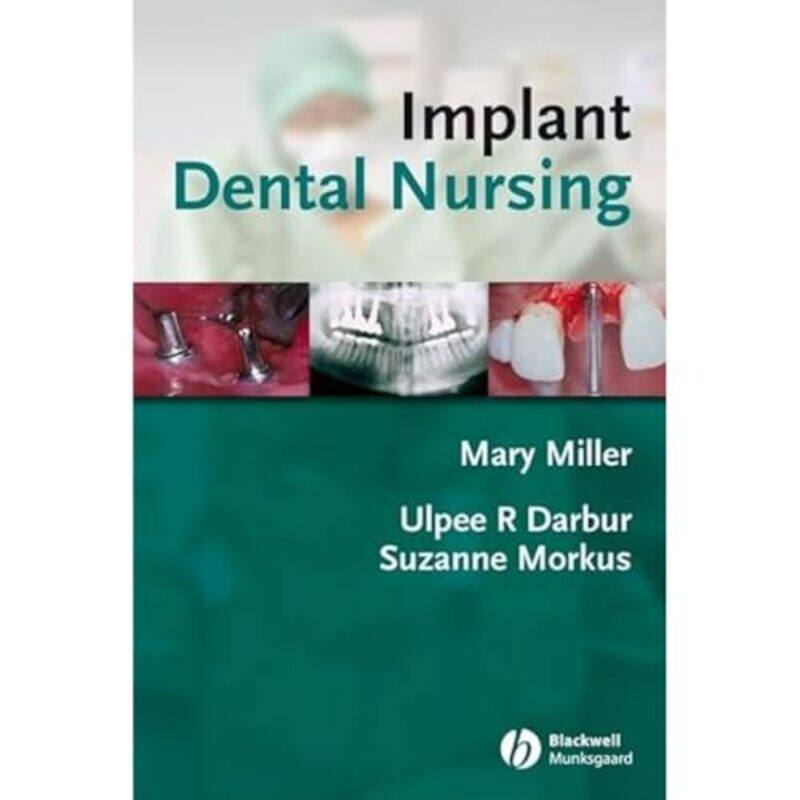 Implant Dental Nursing by Ulpee R DarbarSuzanne MorkusMary (Principal, Education and Training (Accredited) Assessment Centre for Dental Nurses, Eastma
Implant Dental Nursing by Ulpee R DarbarSuzanne MorkusMary (Principal, Education and Training (Accredited) Assessment Centre for Dental Nurses, Eastma