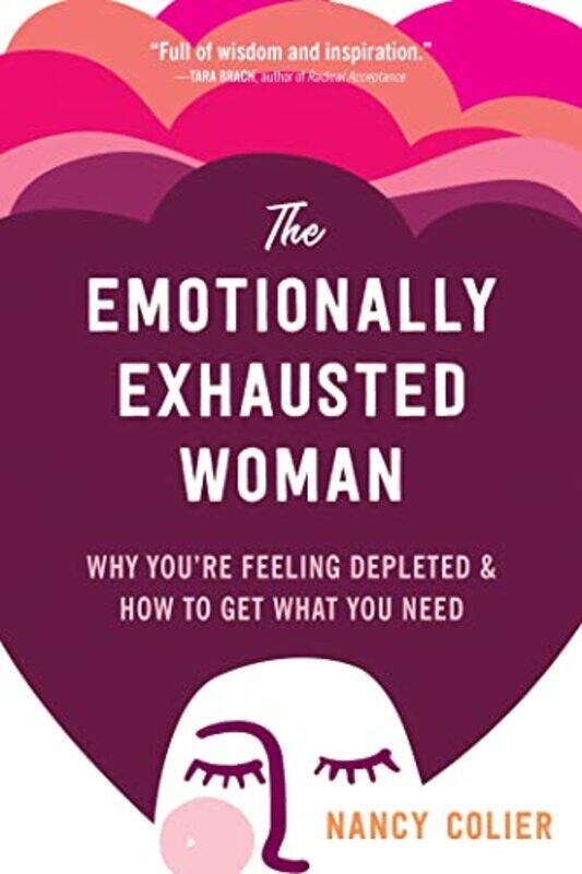The Emotionally Exhausted Woman: Why You'Re Feeling Depleted And How To Get What You Need By Colier, Nancy Paperback
The Emotionally Exhausted Woman: Why You'Re Feeling Depleted And How To Get What You Need By Colier, Nancy Paperback