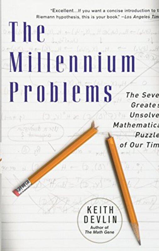 The Millennium Problems: The Seven Greatest Unsolved Mathematical Puzzles Of Our Time,Paperback,by:Devlin, Keith
The Millennium Problems: The Seven Greatest Unsolved Mathematical Puzzles Of Our Time,Paperback,by:Devlin, Keith