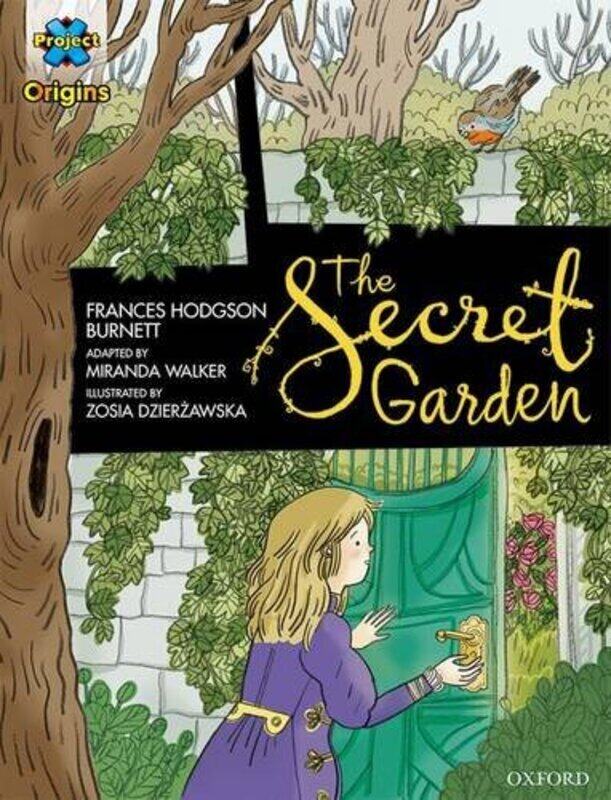 Project X Origins Igraphic Textsr Dark Blue Book Band Oxford Level 16 The Secret Garden by Hodgson Burnett, Frances - Walker, Miranda - Dzierzawska, Z
Project X Origins Igraphic Textsr Dark Blue Book Band Oxford Level 16 The Secret Garden by Hodgson Burnett, Frances - Walker, Miranda - Dzierzawska, Z