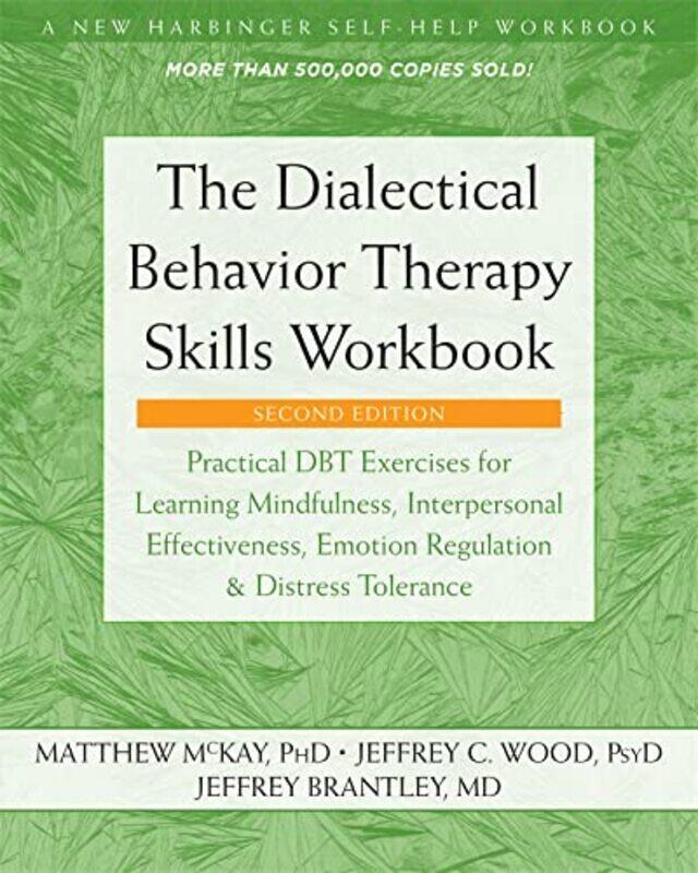 The Dialectical Behavior Therapy Skills Workbook by Matthew McKayJeffrey C Wood-Paperback
The Dialectical Behavior Therapy Skills Workbook by Matthew McKayJeffrey C Wood-Paperback