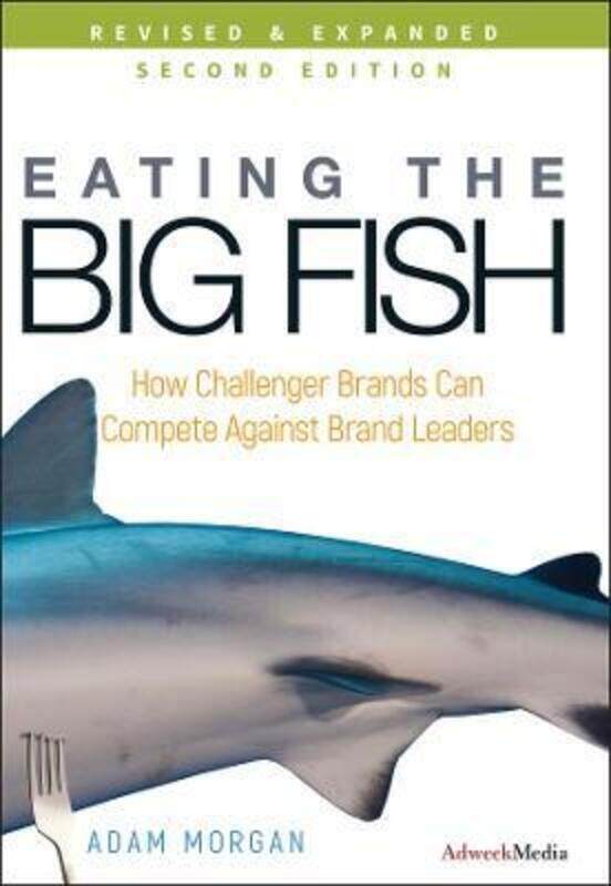 Eating the Big Fi How Challenger Brands Can Compete Against Brand Leaders.Hardcover,By :Adam Morgan
Eating the Big Fi How Challenger Brands Can Compete Against Brand Leaders.Hardcover,By :Adam Morgan