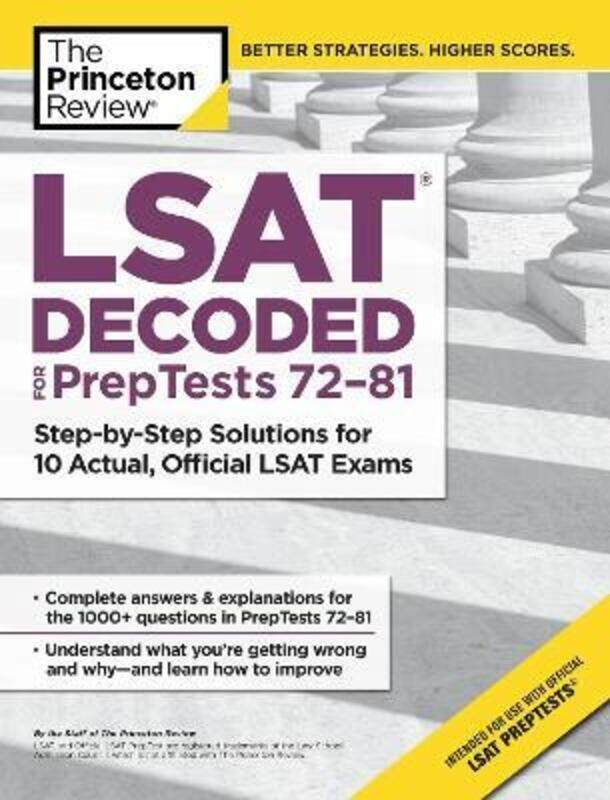 LSAT Decoded (PrepTests 72-81): Step-by-Step Solutions for the 10 Most Recent Actual, Official LSAT.paperback,By :Insight Editions
LSAT Decoded (PrepTests 72-81): Step-by-Step Solutions for the 10 Most Recent Actual, Official LSAT.paperback,By :Insight Editions