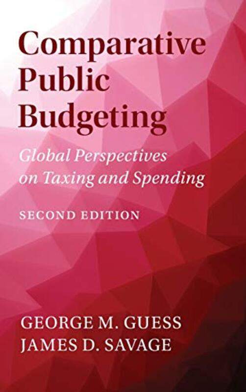 Comparative Public Budgeting by George M George Mason University, Virginia GuessJames D University of Virginia Savage-Hardcover
Comparative Public Budgeting by George M George Mason University, Virginia GuessJames D University of Virginia Savage-Hardcover
