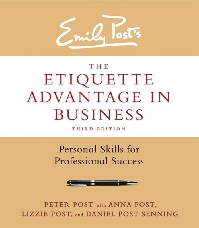 The Etiquette Advantage In Business Personal Skills For Professional Success By Post, Peter - Post, Anna - Post, Lizzie - Senning, Daniel Post Hardcov
The Etiquette Advantage In Business Personal Skills For Professional Success By Post, Peter - Post, Anna - Post, Lizzie - Senning, Daniel Post Hardcov
