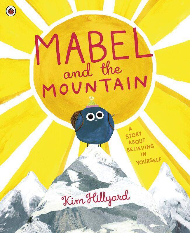 Mabel and the Mountain: A Story About Believing in Yourself, Paperback Book, By: Kim Hillyard
Mabel and the Mountain: A Story About Believing in Yourself, Paperback Book, By: Kim Hillyard
