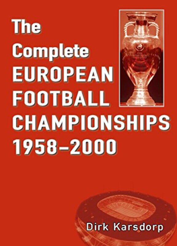 The Complete European Football Championships 19582000 by Dirk Karsdorp-Paperback
The Complete European Football Championships 19582000 by Dirk Karsdorp-Paperback
