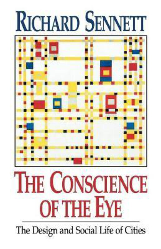 The Conscience of the Eye: The Design and Social Life of Cities, Paperback Book, By: Richard Sennett
The Conscience of the Eye: The Design and Social Life of Cities, Paperback Book, By: Richard Sennett