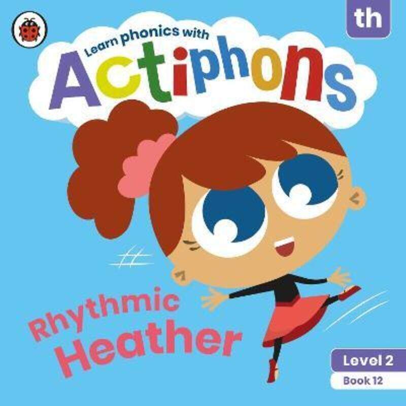 Actiphons Level 2 Book 12 Rhythmic Heather: Learn phonics and get active with Actiphons!.paperback,By :Ladybird
Actiphons Level 2 Book 12 Rhythmic Heather: Learn phonics and get active with Actiphons!.paperback,By :Ladybird