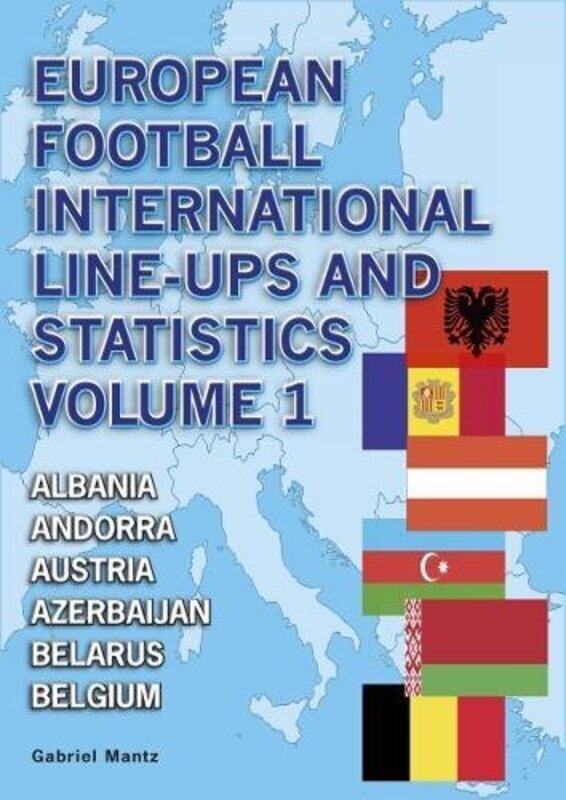 European Football International LineUps and Statistics by Gabriel Mantz-Paperback
European Football International LineUps and Statistics by Gabriel Mantz-Paperback