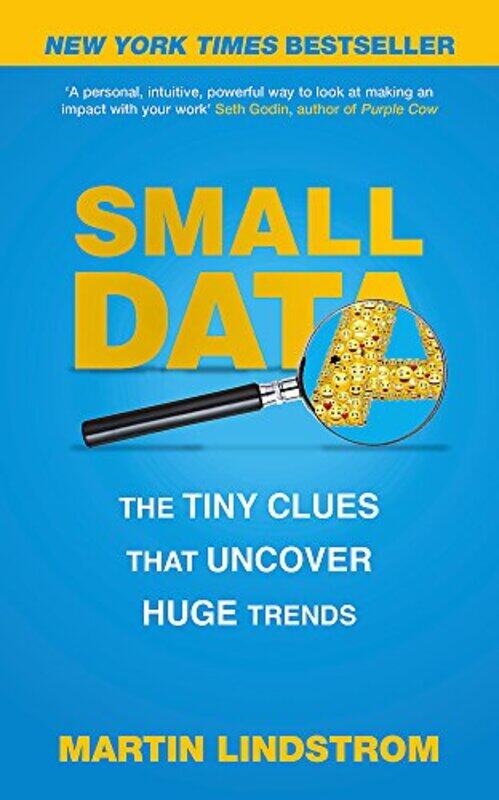 Small Data: The Tiny Clues That Uncover Huge Trends: New York Times Bestseller, Paperback Book, By: Martin Lindstrom
Small Data: The Tiny Clues That Uncover Huge Trends: New York Times Bestseller, Paperback Book, By: Martin Lindstrom