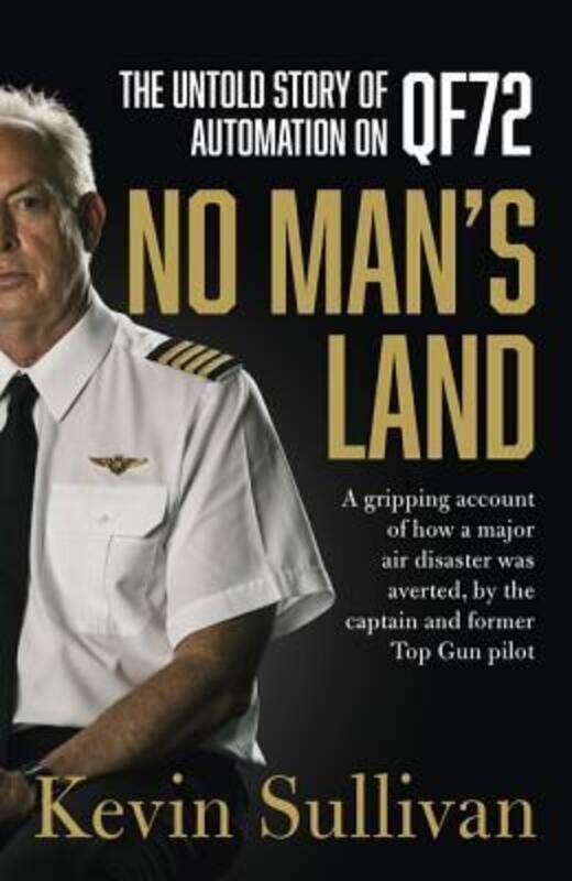 No Man's Land: the Untold Story of Automation and Qf72,Paperback,BySullivan, Kevin
No Man's Land: the Untold Story of Automation and Qf72,Paperback,BySullivan, Kevin