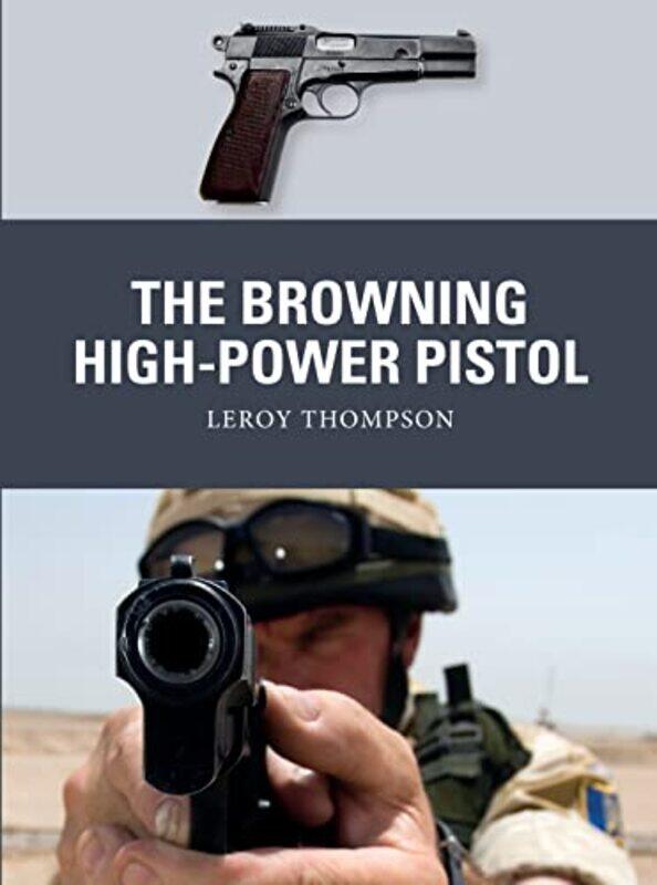 The Browning HighPower Pistol by Leroy Author ThompsonAlan BEV illustrator GillilandAdam Illustrator Hook-Paperback
The Browning HighPower Pistol by Leroy Author ThompsonAlan BEV illustrator GillilandAdam Illustrator Hook-Paperback