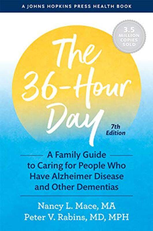 The 36-Hour Day: A Family Guide to Caring for People Who Have Alzheimer Disease and Other Dementias,Paperback,by:Mace, Nancy L. - Rabins, Peter V.
The 36-Hour Day: A Family Guide to Caring for People Who Have Alzheimer Disease and Other Dementias,Paperback,by:Mace, Nancy L. - Rabins, Peter V.