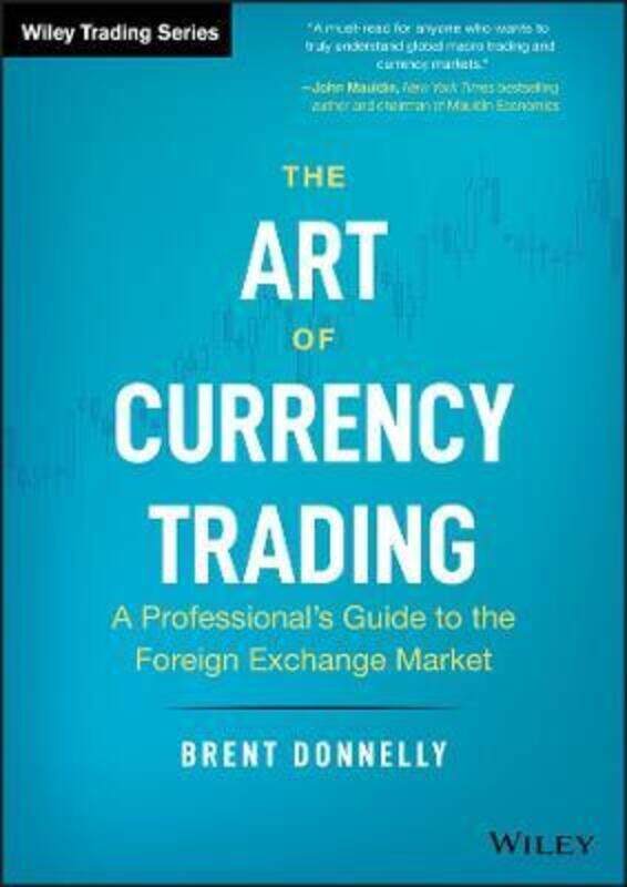The Art of Currency Trading: A Professional's Guide to the Foreign Exchange Market
The Art of Currency Trading: A Professional's Guide to the Foreign Exchange Market