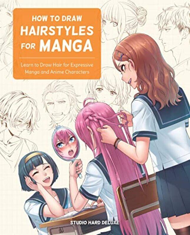 How to Draw Hairstyles for Manga: Learn to Draw Hair for Expressive Manga and Anime Characters , Paperback by Studio Hard Deluxe
How to Draw Hairstyles for Manga: Learn to Draw Hair for Expressive Manga and Anime Characters , Paperback by Studio Hard Deluxe