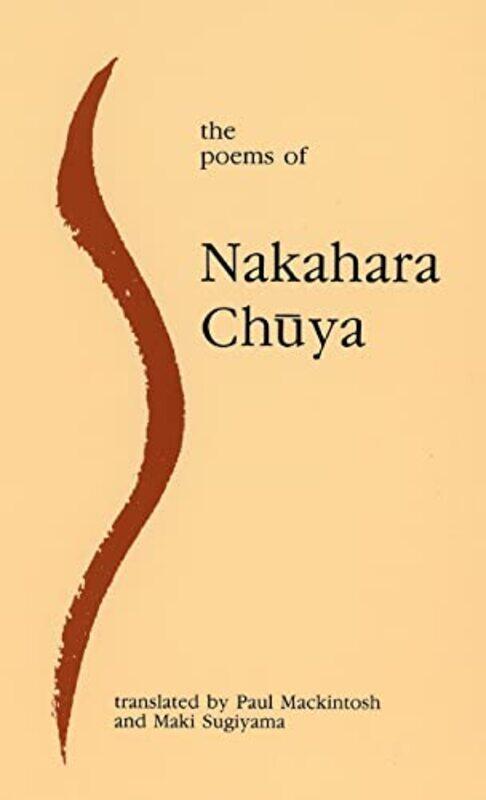 The Poems Of Nakahara Chuya by Nakahara ChuyaPaul MackintoshMaki Sugiyama-Hardcover
The Poems Of Nakahara Chuya by Nakahara ChuyaPaul MackintoshMaki Sugiyama-Hardcover