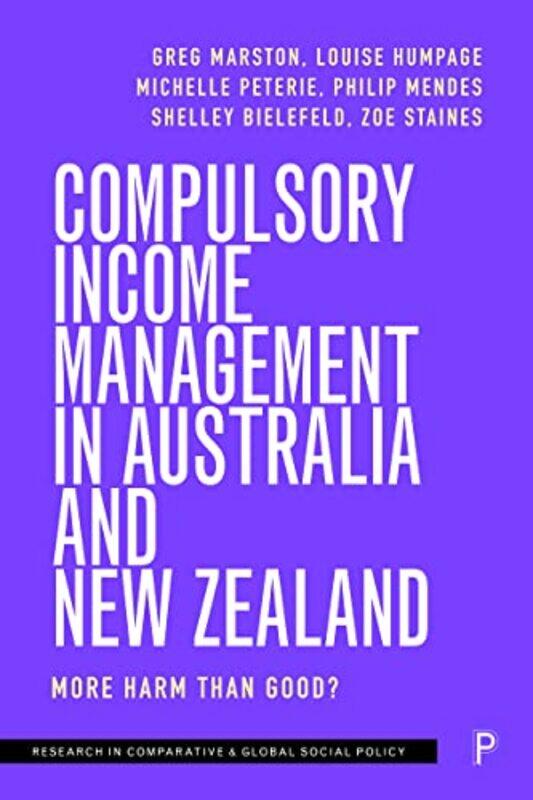 Compulsory Income Management in Australia and New Zealand by Christeen H Christeen H Skinner Skinner-Hardcover
Compulsory Income Management in Australia and New Zealand by Christeen H Christeen H Skinner Skinner-Hardcover