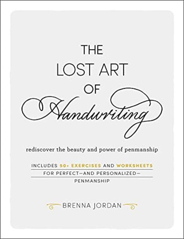 The Lost Art of Handwriting: Rediscover the Beauty and Power of Penmanship , Hardcover by Jordan, Brenna
The Lost Art of Handwriting: Rediscover the Beauty and Power of Penmanship , Hardcover by Jordan, Brenna