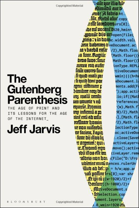 The Gutenberg Parenthesis by Prof Jeff Leonard Tow Professor of Journalism Innovation, City University of New York, USA Jarvis-Hardcover
The Gutenberg Parenthesis by Prof Jeff Leonard Tow Professor of Journalism Innovation, City University of New York, USA Jarvis-Hardcover