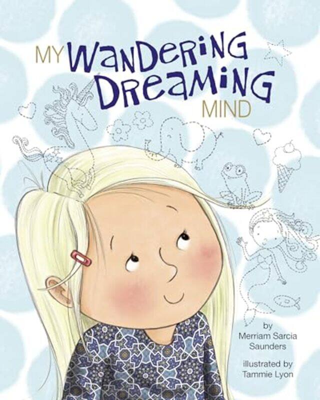 My Wandering Dreaming Mind By Saunders, Merriam Sarcia - Lyon, Tammie -Hardcover
My Wandering Dreaming Mind By Saunders, Merriam Sarcia - Lyon, Tammie -Hardcover