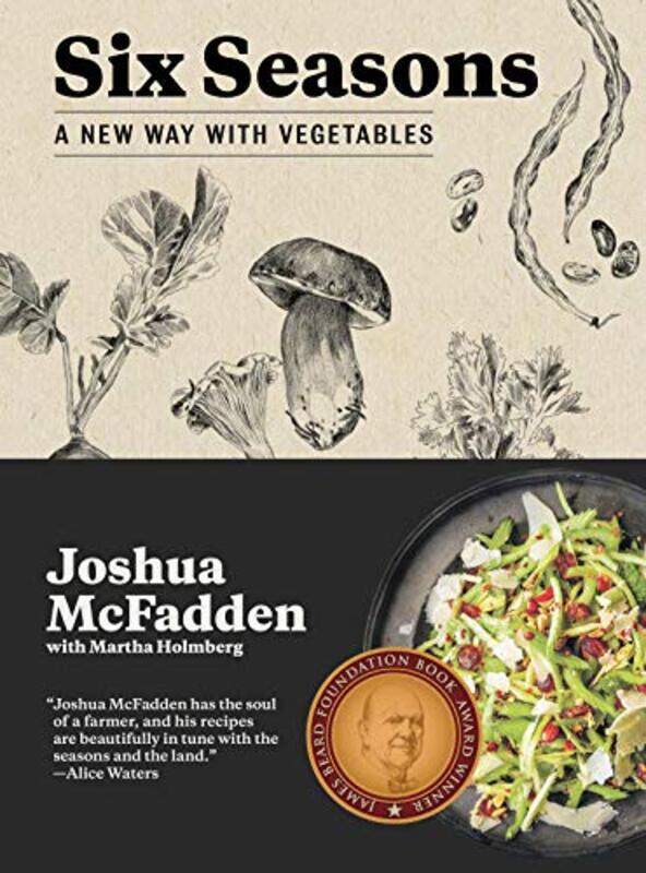 Six Seasons: A New Way with Vegetables , Hardcover by McFadden, Joshua - Holmberg, Martha
Six Seasons: A New Way with Vegetables , Hardcover by McFadden, Joshua - Holmberg, Martha