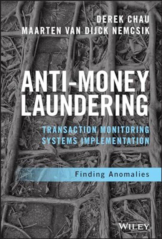AntiMoney Laundering Transaction Monitoring Systems Implementation Finding Anomalies by Chau, Derek - Nemcsik, Maarten van Dijck Hardcover
AntiMoney Laundering Transaction Monitoring Systems Implementation Finding Anomalies by Chau, Derek - Nemcsik, Maarten van Dijck Hardcover