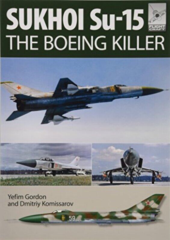 Flight Craft 5 Sukhoi Su15 The Boeing Killer by Ms Clare HorrieRachel Hillman-Paperback
Flight Craft 5 Sukhoi Su15 The Boeing Killer by Ms Clare HorrieRachel Hillman-Paperback