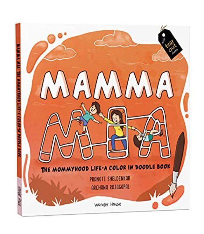 Mamma Mia The Mommyhood Life A Colorin Doodle Book by Pranoti Sheldenkar, Archana Rajagopal Paperback
Mamma Mia The Mommyhood Life A Colorin Doodle Book by Pranoti Sheldenkar, Archana Rajagopal Paperback