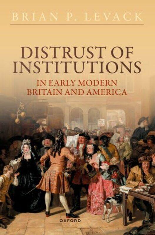 Distrust Of Institutions In Early Modern Britain And America By Prof Brian P. John ...Paperback
Distrust Of Institutions In Early Modern Britain And America By Prof Brian P. John ...Paperback