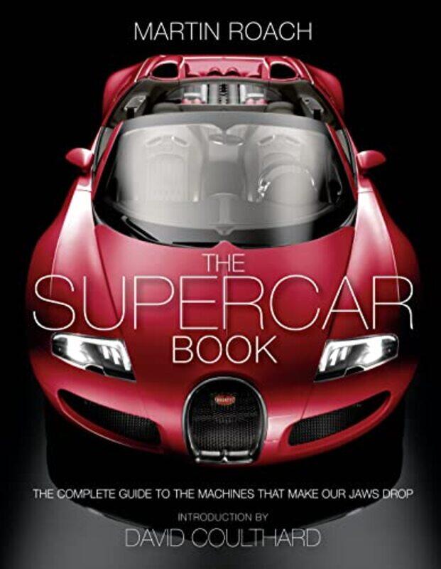The Supercar Book: The Complete Guide to the Machines that Make Our Jaws Drop,Hardcover,by:Roach, Martin
The Supercar Book: The Complete Guide to the Machines that Make Our Jaws Drop,Hardcover,by:Roach, Martin
