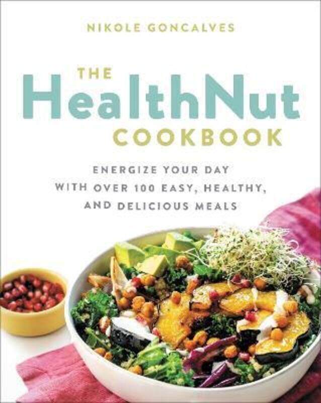 The Healthnut Cookbook: Energize Your Day with Over 100 Easy, Healthy, and Delicious Meals.paperback,By :Goncalves, Nikole
The Healthnut Cookbook: Energize Your Day with Over 100 Easy, Healthy, and Delicious Meals.paperback,By :Goncalves, Nikole