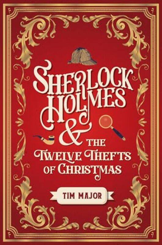 Sherlock Holmes and The Twelve Thefts of Christmas by Tim Major-Hardcover
Sherlock Holmes and The Twelve Thefts of Christmas by Tim Major-Hardcover