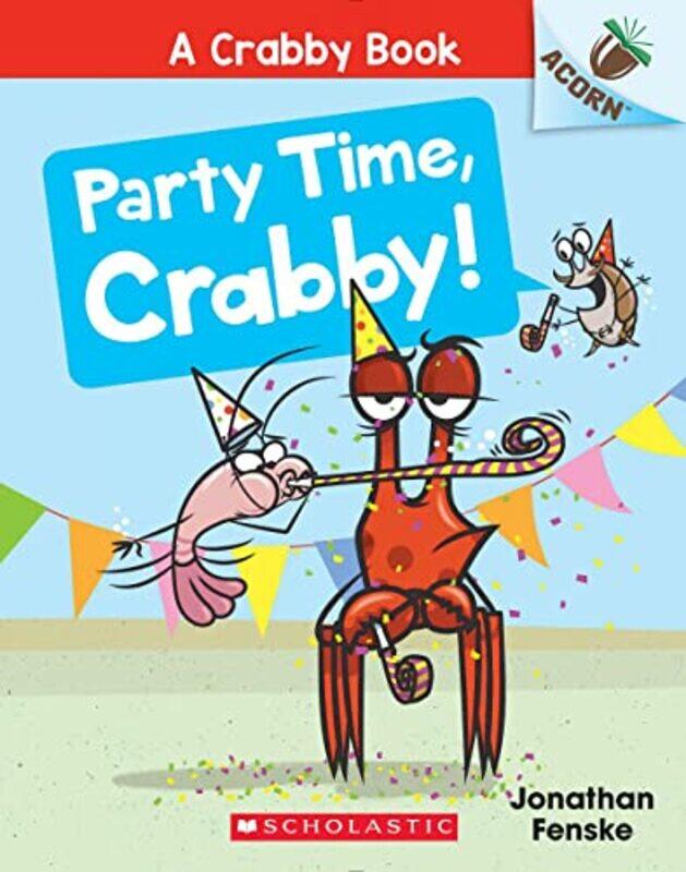 Party Time, Crabby!: An Acorn Book (A Crabby Book #6) , Paperback by Jonathan Fenske
Party Time, Crabby!: An Acorn Book (A Crabby Book #6) , Paperback by Jonathan Fenske