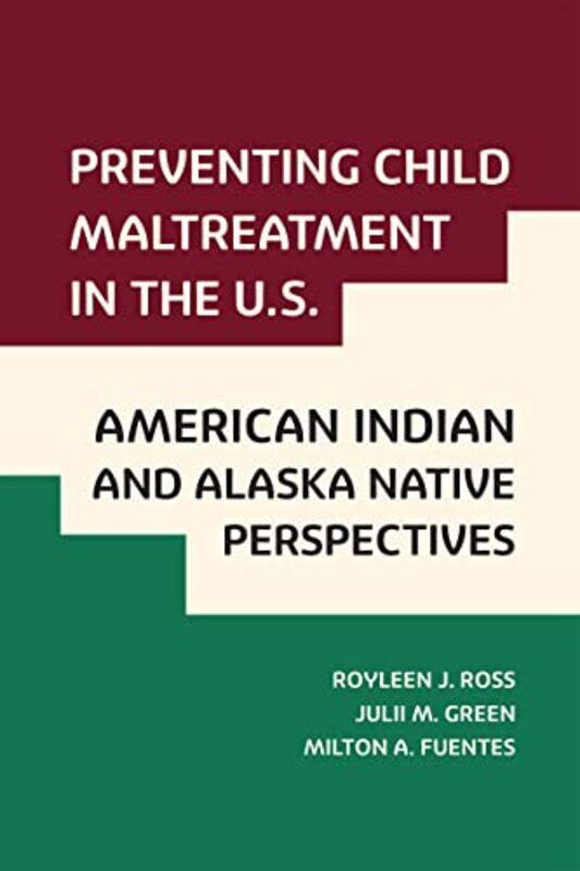 Preventing Child Maltreatment in the US American Indian and Alaska Native Perspectives by Royleen J RossJulii M GreenMilton A Fuentes-Paperback
Preventing Child Maltreatment in the US American Indian and Alaska Native Perspectives by Royleen J RossJulii M GreenMilton A Fuentes-Paperback